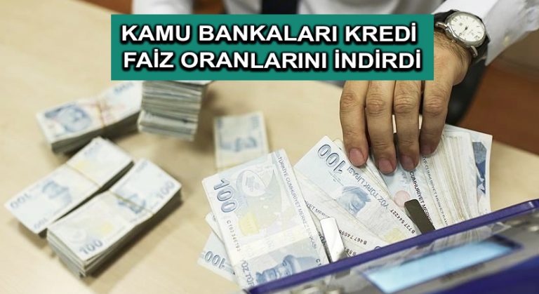 Kamu bankaları kredi faiz oranlarını indirdi