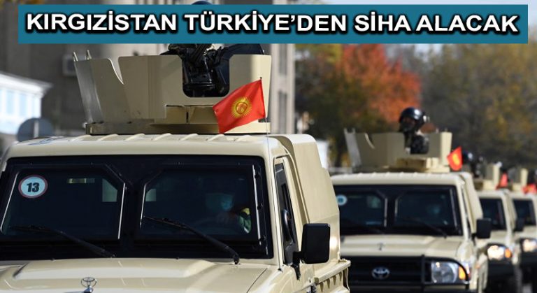 Kırgızistan Türkiye’den SİHA alacak