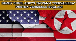 Kuzey Kore, ABD’yi Tayvan’a “pervasızca” destek vermekle suçladı