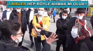 Laikler Hep Böyle Ahmak mı Olur?