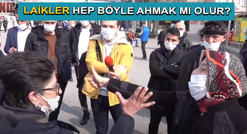 Laikler Hep Böyle Ahmak mı Olur?