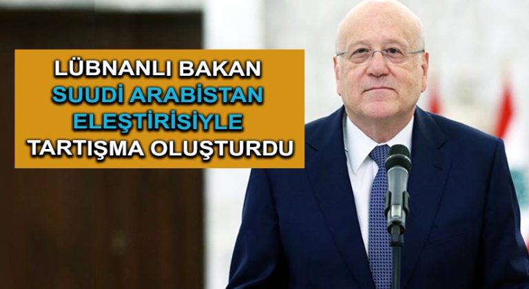 Lübnanlı Bakan Suudi Arabistan eleştirisiyle tartışma oluşturdu