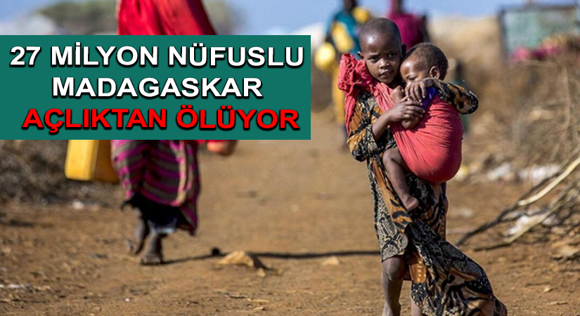 27 Milyon Nüfuslu Madagaskar Açlıktan ölüyor