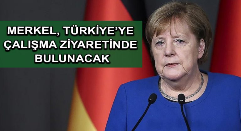 Merkel, Türkiye’ye çalışma ziyaretinde bulunacak