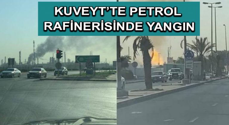 Kuveyt’te petrol rafinerisinde yangın