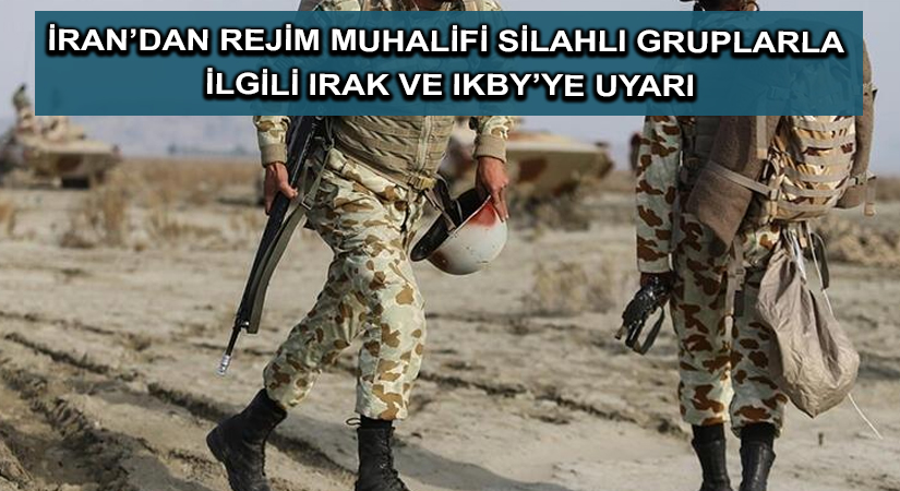 İran’dan rejim muhalifi silahlı gruplarla ilgili Irak ve IKBY’ye uyarı