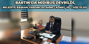 Bartın’da midibüs devrildi, Belediye Başkan Yardımcısı Ahmet Kömeç ve 1 kişi öldü