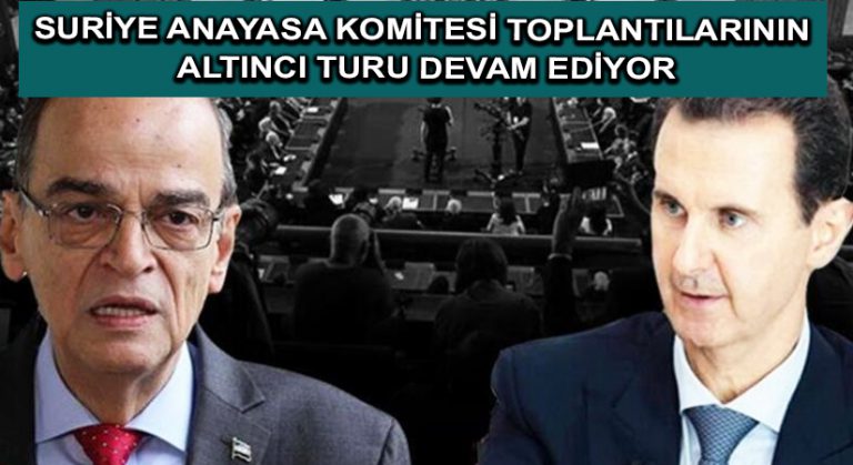 Suriye Anayasa Komitesi toplantılarının altıncı turu devam ediyor