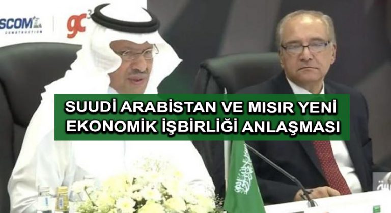 Suudi Arabistan ve Mısır yeni ekonomik işbirliği anlaşması