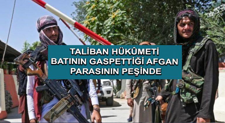 Taliban Hükûmeti Batının Gaspettiği Afgan Parasının Peşinde