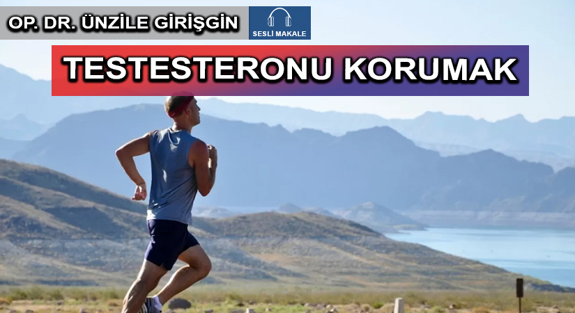TESTESTERONU KORUMAK