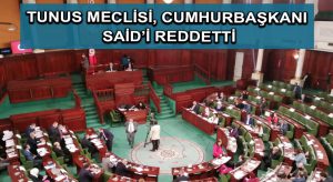 Tunus meclisi, Cumhurbaşkanı Said’i reddetti