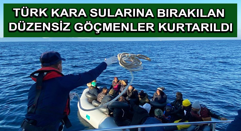 Türk kara sularına bırakılan düzensiz göçmenler kurtarıldı