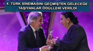 4. Türk Sinemasını Geçmişten Geleceğe Taşıyanlar Ödülleri verildi