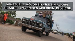 Venezuela, Kolombiya ile sınırların ticaret için yeniden açıldığını duyurdu