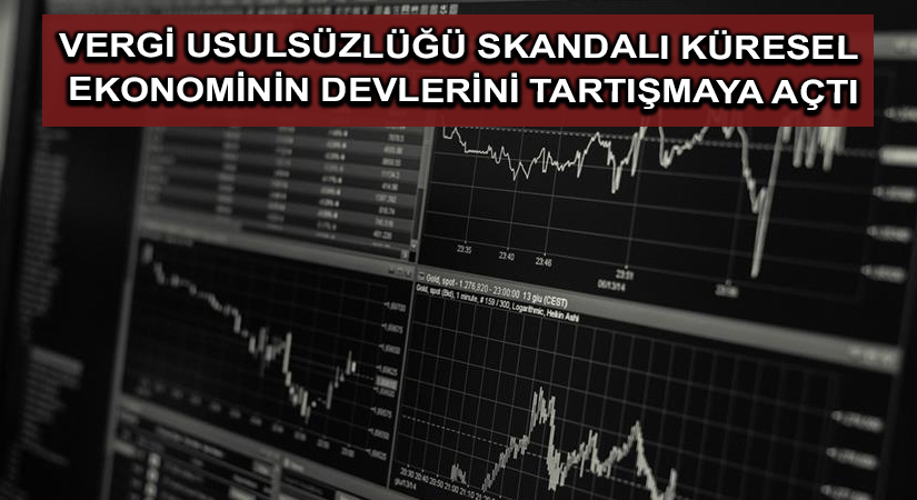 Vergi usulsüzlüğü skandalı küresel ekonominin devlerini tartışmaya açtı