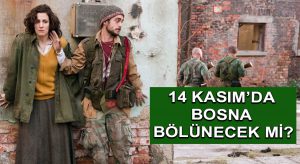 14 Kasım’da Bosna Bölünecek mi?