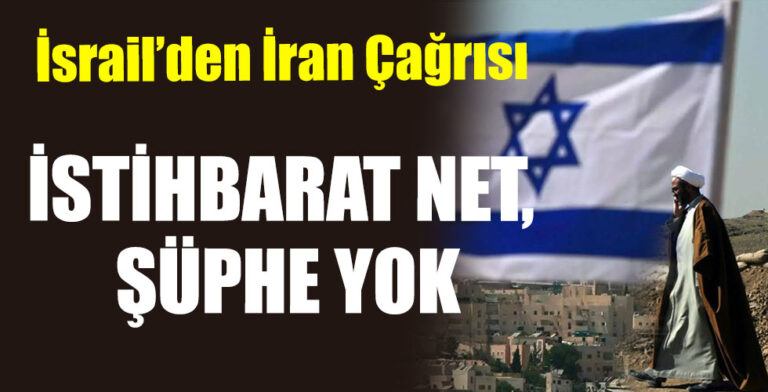 İsrail’den Gerilime Sepep Olacak Çağrı