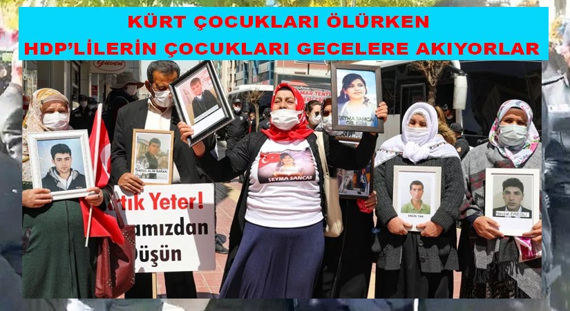 Kürtlerin Çocukları Dağda Ölürken, HDP’lilerin Çoçukları Zevk Ü Safada
