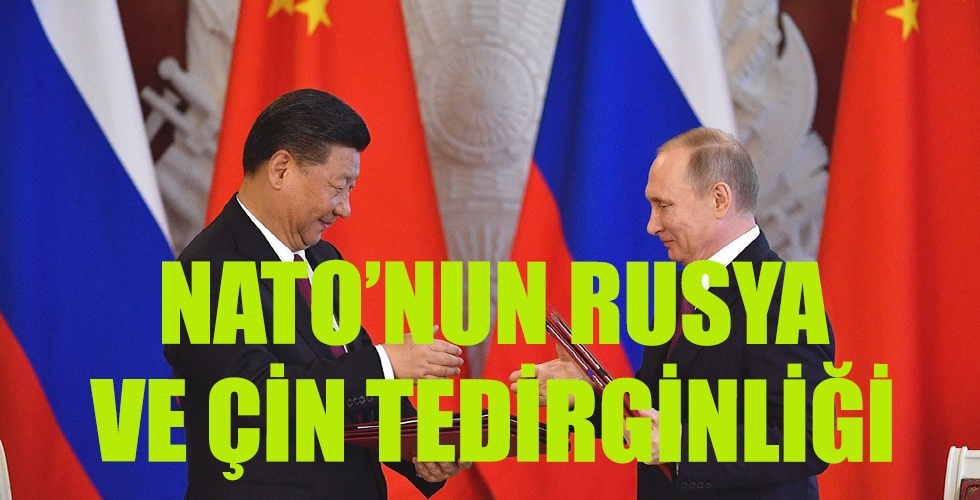 NATO’nun Rusya ve Çin Tedirginliği