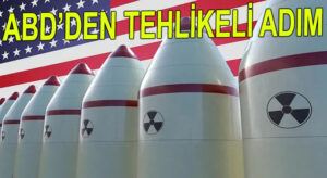 ABD ve Almanya’dan Tehlikeli Nükleer Bomba Oyunu