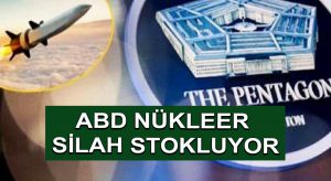 ABD Nükleer silah Stokluyor