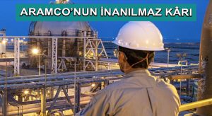ARAMCO’nun İnanılmaz Kârı