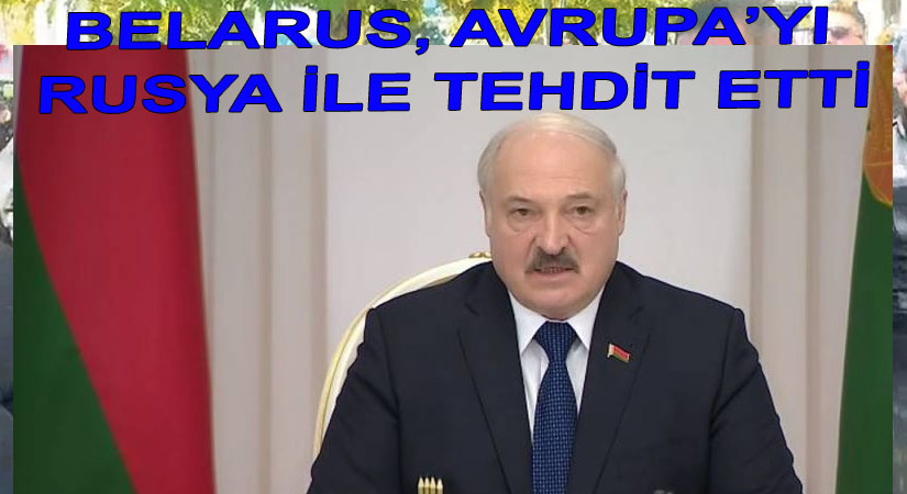 Belarus, Avrupa’yı Rusya İle Tehdit Etti