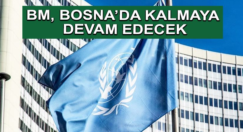 BM, Bosna’da Kalmaya Devam Edecek