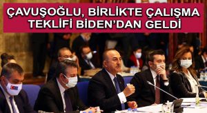 Çavuşoğlu, Birlikte Çalışma Teklifi Biden’dan Geldi