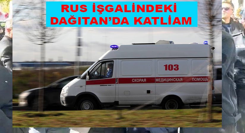 Dağıstan’da Katliam