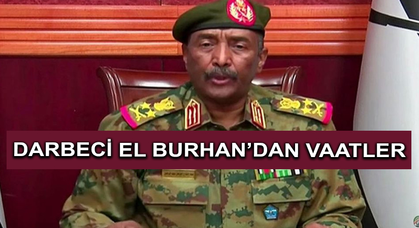 Darbeci El Burhan’dan Vaatler