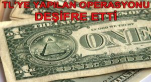 TL’ye Yapılan Operasyonu Deşifre Etti