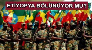 Etiyopya Bölünüyor mu?