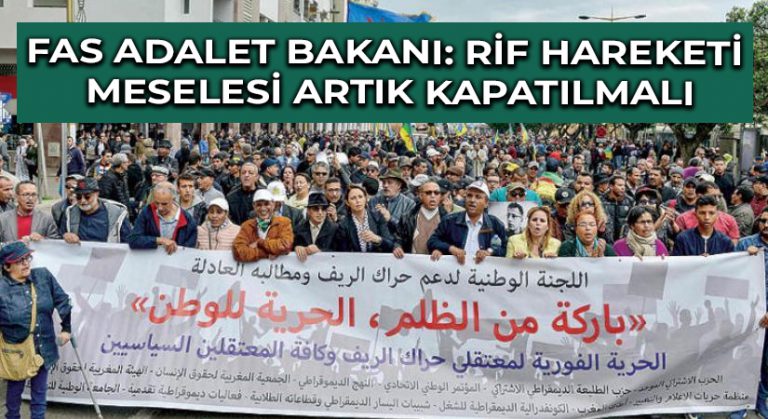 Fas Adalet Bakanı: Rif Hareketi meselesi artık kapatılmalı