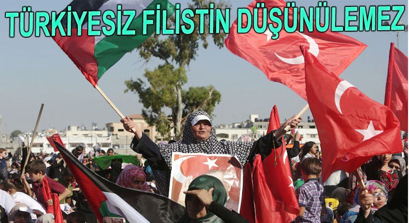 Türkiye, Filistin Davasında Kilit Ülke