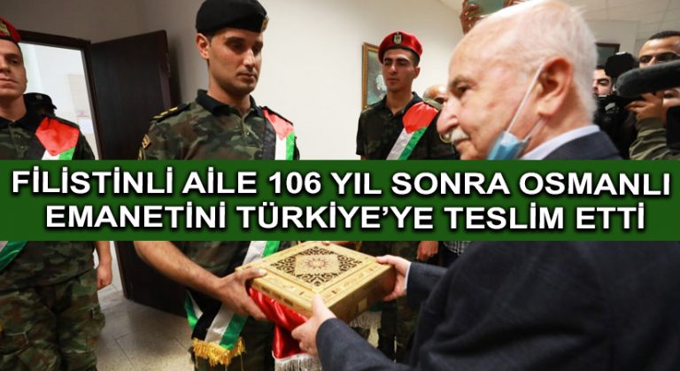 Filistinli aile 106 yıl sonra Osmanlı emanetini Türkiye’ye teslim etti