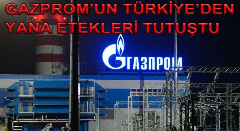 Gazprom Türkiye İle Anlaşma Telaşına Düştü