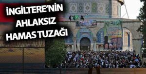Terörizmi Besleyen İngiltere, Sivil Bir Parti Olan HAMAS’ı Terörist İlan Etti