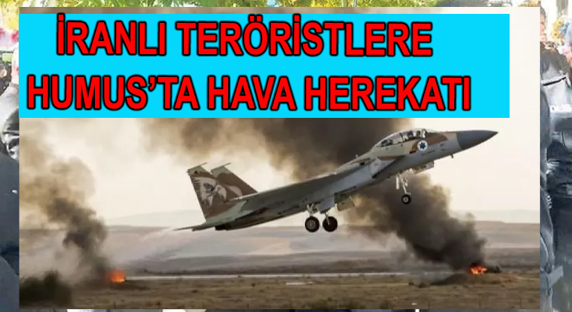 Humus’ta İranlı Teröristlerde İsrail Saldırısı