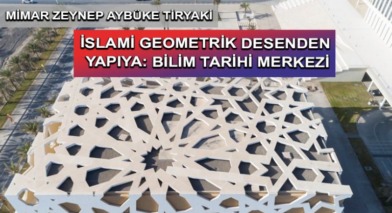 İslami Geometrik Desenden Yapıya: Bilim Tarihi Merkezi