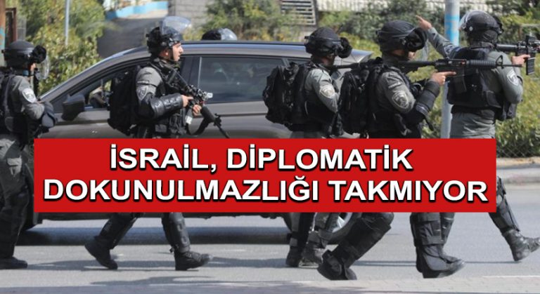 İsrail, Diplomatik Dokunulmazlığı takmıyor