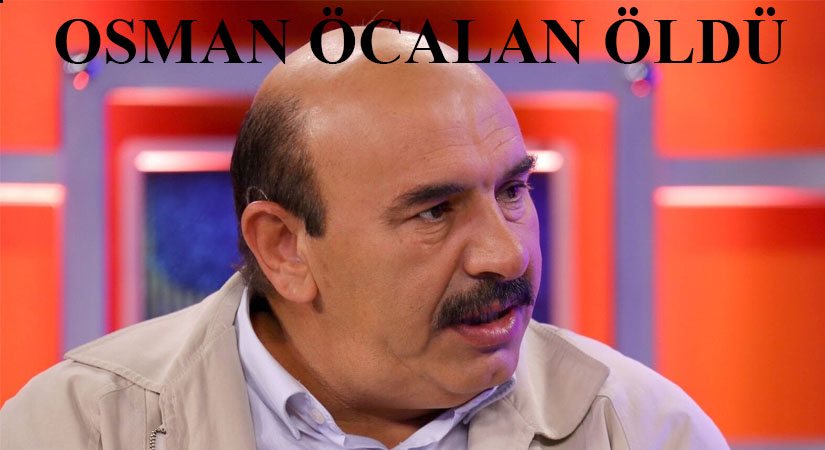 Osman Öcalan Öldü