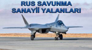 Rus Savunma Sanayii Yalanları