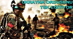 Ukrayna Ordusunu Mehmetçik Hazırlıyor