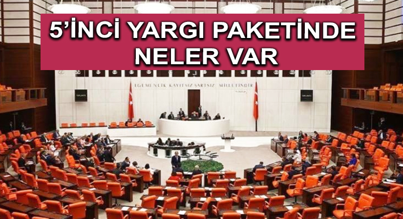 5’inci Yargı Paketinde Neler var