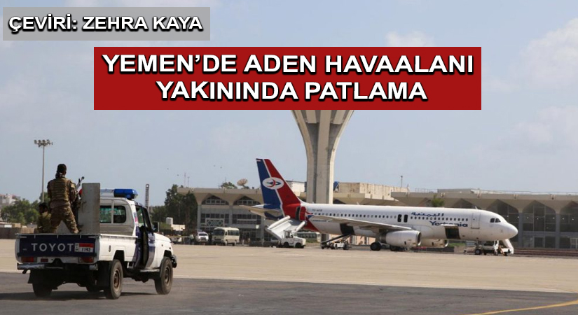 Yemen’de Aden Havaalanı Yakınında Patlama
