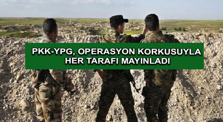 PKK-YPG, Operasyon Korkusuyla Her Tarafı Mayınladı