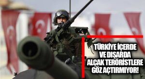 Türkiye İçerde ve Dışarda Teröristlere Göz Açtırmıyor