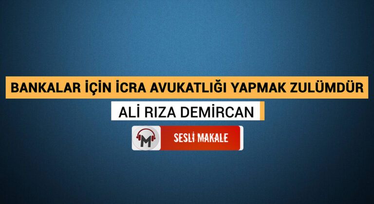 GENELDE AVUKATLIK, ÖZELDE BANKALAR İÇİN İCRA AVUKATLIĞI YAPMAK CAİZ/HELÂL MİDİR?